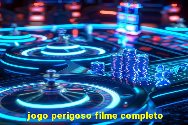 jogo perigoso filme completo